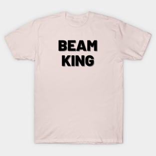 Beam King (Black 1) T-Shirt